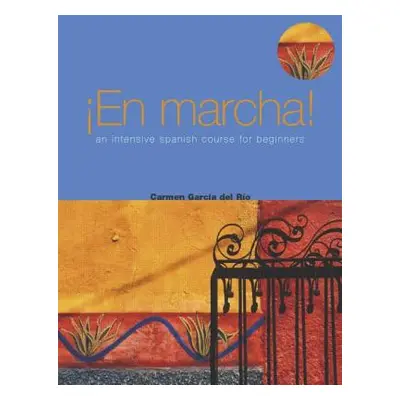 "En Marcha: An Intensive Spanish Course for Beginners" - "" ("Garcia del Rio Carmen")(Paperback)