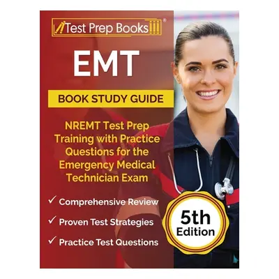 "EMT Book Study Guide: NREMT Test Prep Training with Practice Questions for the Emergency Medica