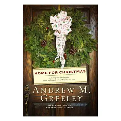 "Home for Christmas" - "" ("Greeley Andrew M.")(Pevná vazba)