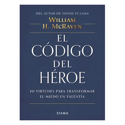 "El Cdigo del Hroe" - "" ("McRaven William")(Paperback)