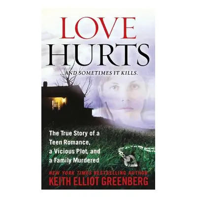 "Love Hurts" - "" ("Greenberg Keith Elliot")(Paperback)