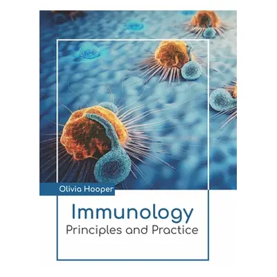 "Immunology: Principles and Practice" - "" ("Hooper Olivia")(Pevná vazba)