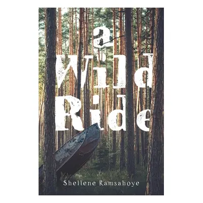 "A Wild Ride" - "" ("Ramsahoye Shellene")(Paperback)