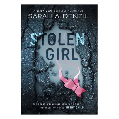 "Stolen Girl: Silent Child Book Two" - "" ("Denzil Sarah a.")(Pevná vazba)