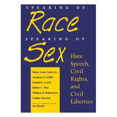 "Speaking of Race, Speaking of Sex: Hate Speech, Civil Rights, and Civil Liberties" - "" ("Gates