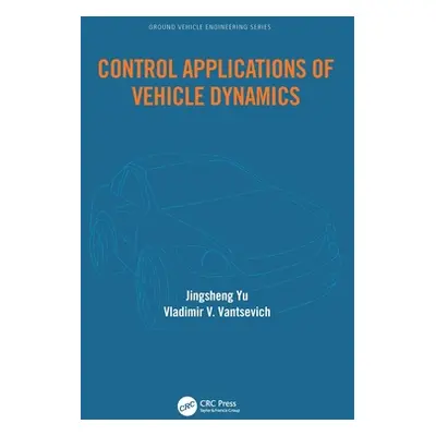 "Control Applications of Vehicle Dynamics" - "" ("Yu Jingsheng")(Pevná vazba)