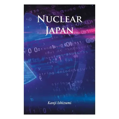 "Nuclear Japan" - "" ("Ishizumi Kanji")(Paperback)