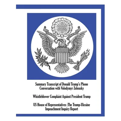 "Summary Transcript of Donald Trump's Phone Conversation with Volodymyr Zelensky; Whistleblower 
