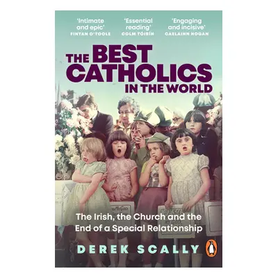 "The Best Catholics in the World: The Irish, the Church and the End of a Special Relationship" -