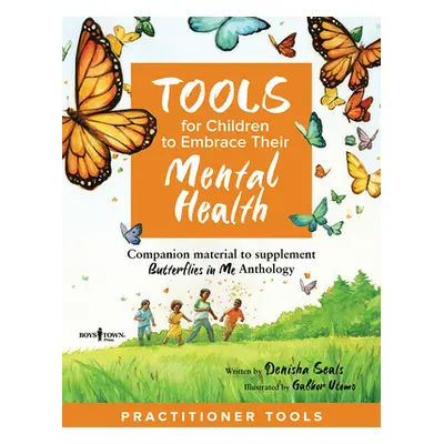 "Tools for Children to Embrace Their Mental Health Practitioner Guide: Companion Material to Sup