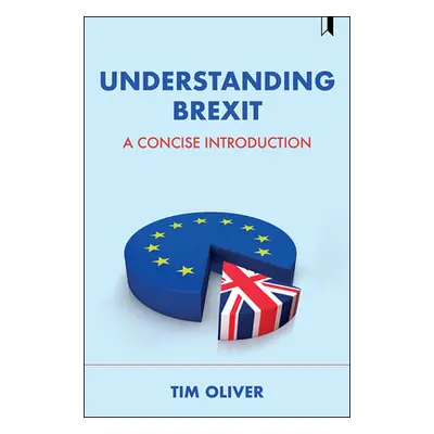 "Understanding Brexit: A Concise Introduction" - "" ("Oliver Tim")(Paperback)