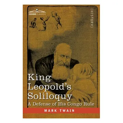 "King Leopold's Soliloquy: A Defense of his Congo Rule" - "" ("Twain Mark")(Pevná vazba)