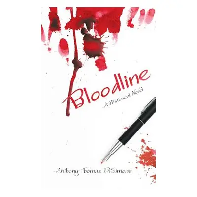 "Bloodline: A Historical Novel" - "" ("Disimone Anthony Thomas")(Pevná vazba)