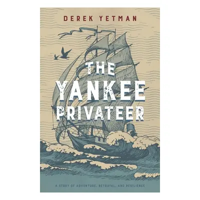 "The Yankee Privateer" - "" ("Yetman Derek")(Paperback)