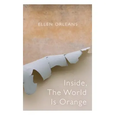 "Inside, The World Is Orange" - "" ("Orleans Ellen")(Paperback)