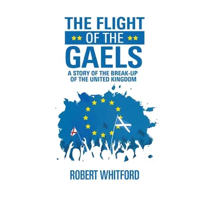 "The Flight of the Gaels" - "" ("Whitford Robert")(Paperback)