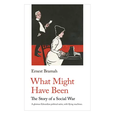 "What Might Have Been: The Story of a Social War" - "" ("Bramah Ernest")(Paperback)