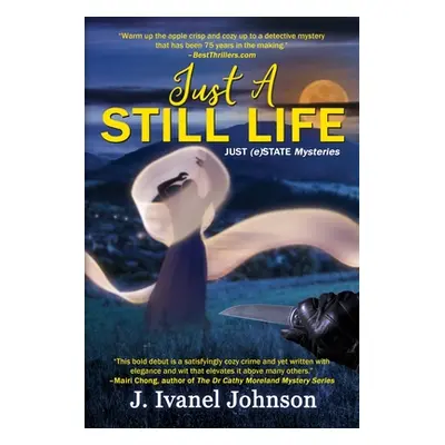 "Just A Still Life" - "" ("Johnson J. Ivanel")(Paperback)