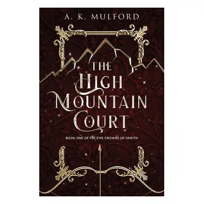 "The High Mountain Court" - "" ("Mulford A. K.")(Paperback)