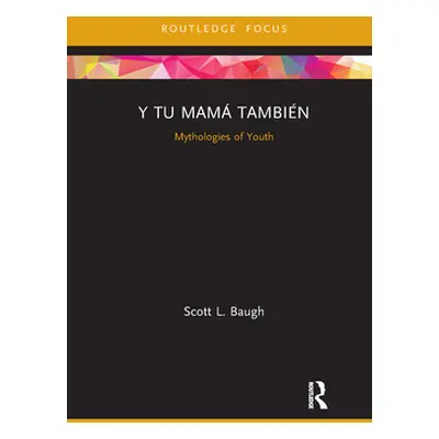 "Y Tu Mam Tambin: Mythologies of Youth" - "" ("Baugh Scott L.")(Paperback)