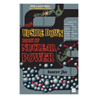 "The Upside Down Book Of Nuclear Power" - "" ("Jha Saurav")(Paperback)