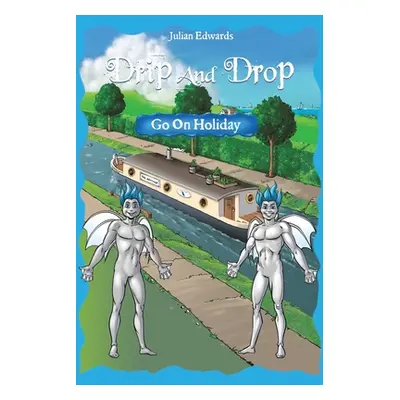 "Drip And Drop Go On Holiday" - "" ("Edwards Julian")(Paperback)