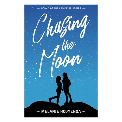 "Chasing the Moon" - "" ("Hooyenga Melanie")(Paperback)