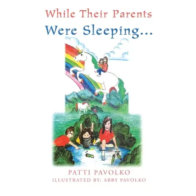 "While Their Parents Were Sleeping..." - "" ("Pavolko Patti")(Paperback)