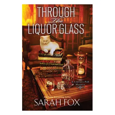 "Through the Liquor Glass" - "" ("Fox Sarah")(Pevná vazba)