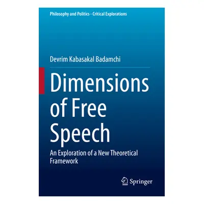 "Dimensions of Free Speech: An Exploration of a New Theoretical Framework" - "" ("Kabasakal Bada