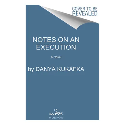 "Notes on an Execution" - "" ("Kukafka Danya")(Paperback)