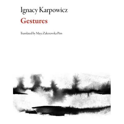 "Gestures" - "" ("Karpowicz Ignacy")(Paperback)