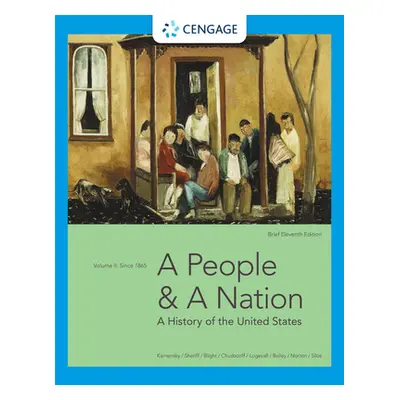 "A People and a Nation: A History of the United States, Volume II: Since 1865, Brief Edition" - 