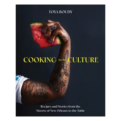 "Cooking for the Culture: Recipes and Stories from the New Orleans Streets to the Table" - "" ("