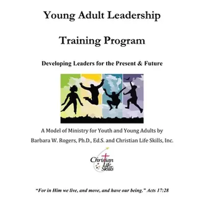 "Young Adult Leadership Training Program: Developing Leaders for the Present & Future" - "" ("Ro