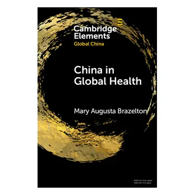 "China in Global Health: Past and Present" - "" ("Brazelton Mary Augusta")(Paperback)