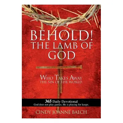 "Behold! the Lamb of God" - "" ("Balch Cindy Joanne")(Paperback)