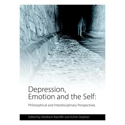 "Depression, Emotion and the Self: Philosophical and Interdisciplinary Perspectives" - "" ("Ratc