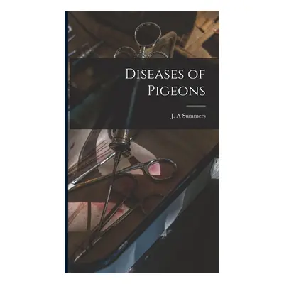 "Diseases of Pigeons" - "" ("Summers J. A.")(Pevná vazba)