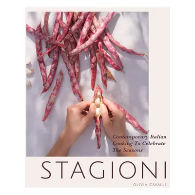 "Stagioni: Contemporary Italian Cooking to Celebrate the Seasons" - "" ("Cavalli Olivia")(Pevná 