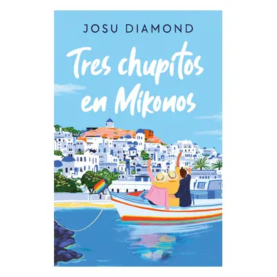 "Tres Chupitos En Mikonos / Three Shots in Mikonos" - "" ("Diamond Josu")(Paperback)