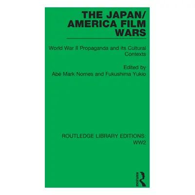 "The Japan/America Film Wars: World War II Propaganda and Its Cultural Contexts" - "" ("Nornes A