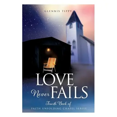 "Love Never Fails" - "" ("Tippy Glennis")(Paperback)