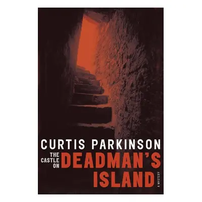 "The Castle on Deadman's Island" - "" ("Parkinson Curtis")(Paperback)