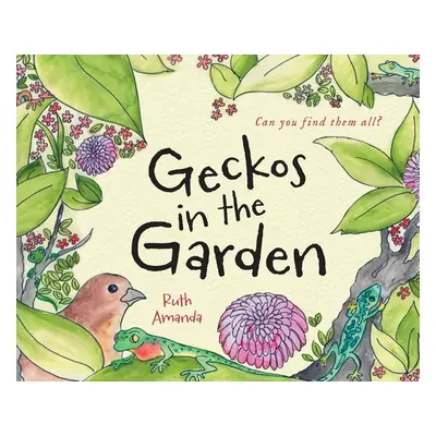 "Geckos in the Garden" - "" ("Amanda Ruth")(Pevná vazba)