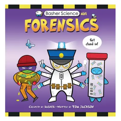 "Basher Science Mini: Forensics" - "" ("Jackson Tom")(Paperback / softback)