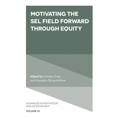 "Motivating the Sel Field Forward Through Equity" - "" ("Yoder Nicholas")(Pevná vazba)