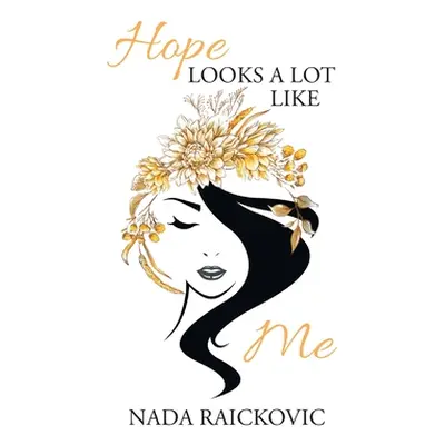 "Hope Looks a lot Like me" - "" ("Raickovic Nada")(Pevná vazba)