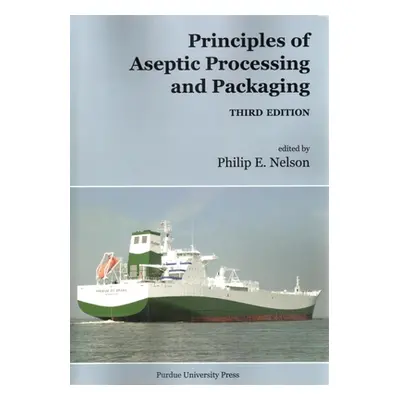 "Principles of Aseptic Processing and Packaging" - "" ("Nelson Philip E.")(Paperback)