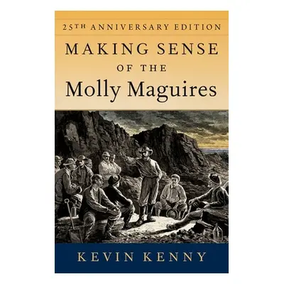 "Making Sense of the Molly Maguires: Twenty-Fifth Anniversary Edition" - "" ("Kenny Kevin")(Pape